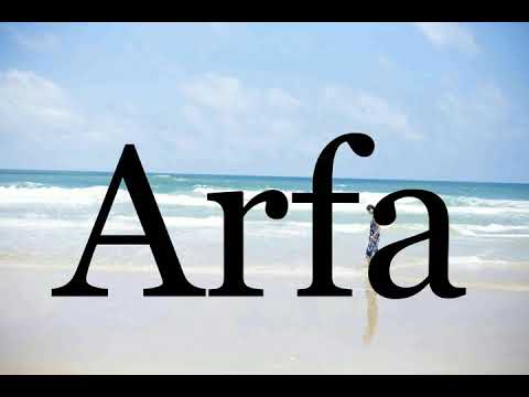 How To Pronounce Arfa🌈🌈🌈🌈🌈🌈Pronunciation Of Arfa