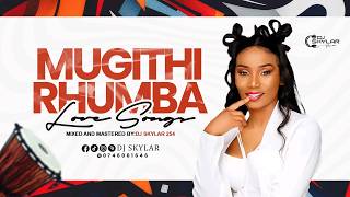 Download lagu BEST MUGITHI RHUMBA MIX 2026 🔥 | Joyce Wa Mamaa | Joy Wa Macharia | Wanja Asali | DJ Skylar 254 mp3