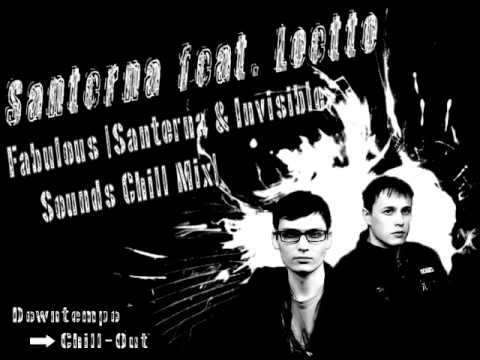 Santerna feat. Loetto - Fabulous [Santerna & Invisible Sounds Chill Mix]