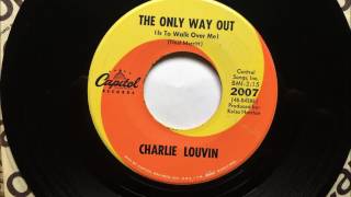 The Only Way Out (Is To Walk Over Me) , Charlie Louvin , 1967