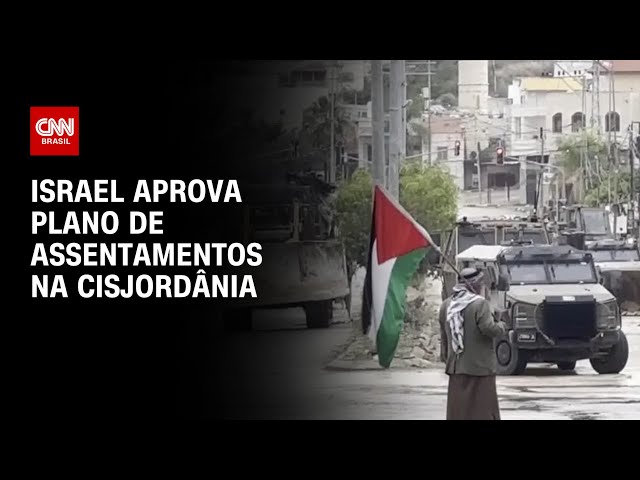Plano de Israel para a Cisjordânia dificulta criação do Estado palestino | BASTIDORES CNN
