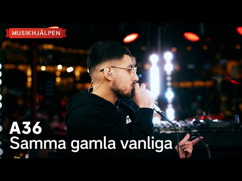 A36 - Samma gamla vanliga / Musikhjälpen 2022