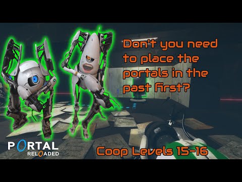 Portal 2 - Portal Reloaded Coop Levels 15-16