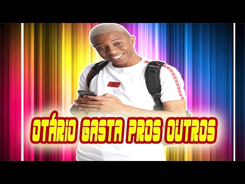 OTÁRIO GASTA PROS OUTROS/ MC DIDO