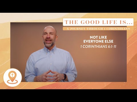Not Like Everyone Else // 1 Corinthians 6:1-11