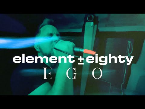 Element Eighty - Ego (Official Music Video)