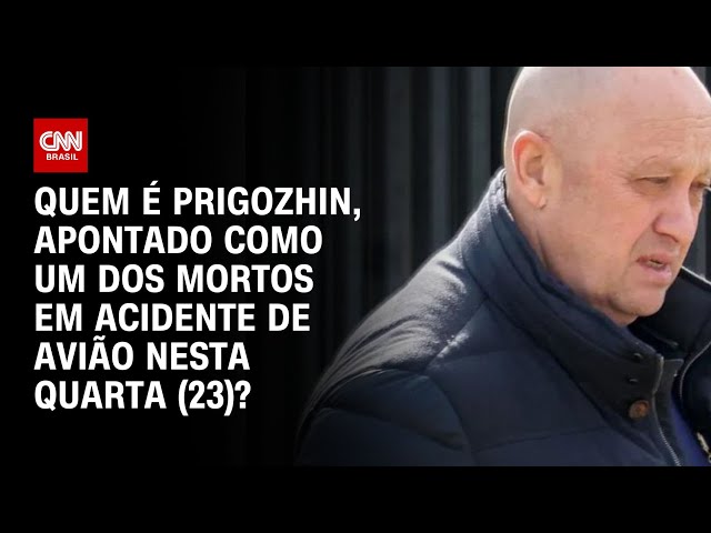 Quem é Prigozhin, apontado como um dos mortos em acidente de avião nesta quarta (23)? | CNN 360º