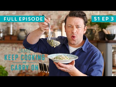 Jamie Oliver Keep Cooking and Carry On | Full Episode | Season 1 Episode 3