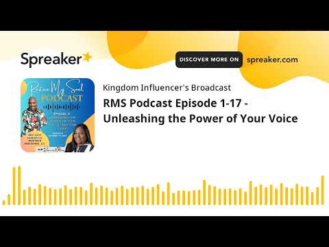 RMS Podcast Episode 1-17 - Unleashing the Power of Your Voice