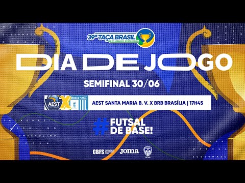 Taça Brasil Sub20 Masc. Divisão Especial - AEST Santa M. B. V. x BRB Brasília - Semifinal - Ao Vivo