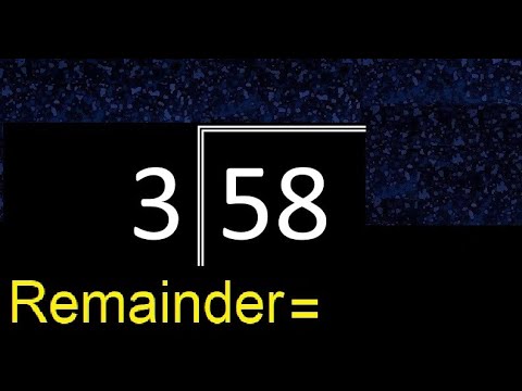 Divide 58 by 3 . remainder , quotient  . Division with 1 Digit Divisors . Long Division .  How to do