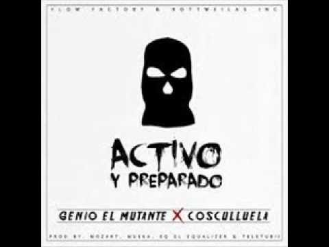 Genio El Mutante Ft. Cosculluela - Activo Y Preparado 2015