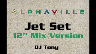 Alphaville - Jet Set (12&#39;&#39; Mix Version - DJ Tony)