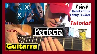 Cómo tocar PERFECTA Kobi Cantillo  😎 GUITARRA 😊Lenny Tavárez Acordes para cover fácil notas