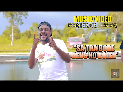 SA TRA BORE DENG KO BOLEH - JR PRODUCTION ( REMOBAR CREW ) | OFFICIAL MUSIC VIDEO