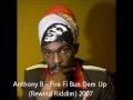 Anthony B - Fire Fi Bun Dem Up (Rewind Riddim) 2007
