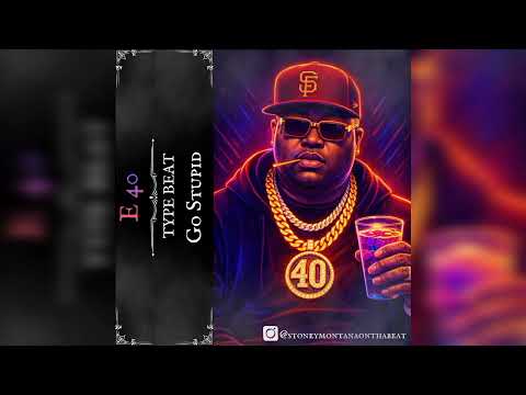E 40 x Too Short Type Beat “Go Stupid” Bay Area Hyphy Club Banger 2025