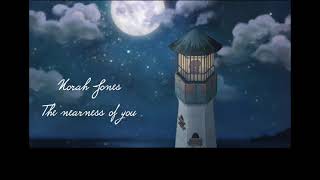 Norah Jones - The nearness of you [가사해석]