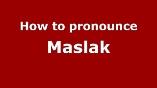 How to pronounce Maslak