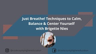 Just Breathe! Techniques to Calm, Balance & Center Yourself