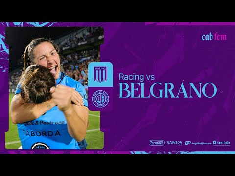 #FemeninoBelgrano - Racing Club vs BELGRANO | Final (Ida) - Torneo Clausura 2025