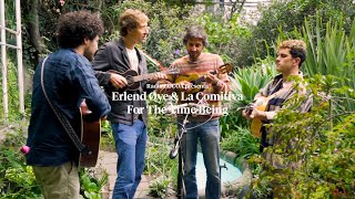 Erlend Øye &amp; La Comitiva - For The Time Being (Sesión)