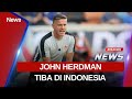 BREAKING NEWS PELATIH BARU TIMNAS JOHN HERDMAN TIBA DI INDONESIA 10 01