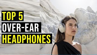 Top 5 Best Over-Ear Headphones in 2025 - The Best Over-Ear Headphones Reviews