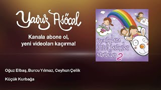 Oğuz Elbaş, Burcu Yılmaz, Ceyhun Çelik - Küçük Kurbağa