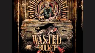 Wasted Bullet - Scum Of The Earth