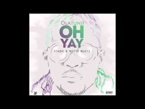 NEW SOCA  2016 - Olatunji - Oh Yay  (Stadic X Wetty Beatz)