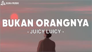 Download lagu Juicy Luicy - Bukan Orangnya (Lirik Lagu) mp3 Download lagu Juicy Luicy - Bukan Orangnya (Lirik Lagu) mp3