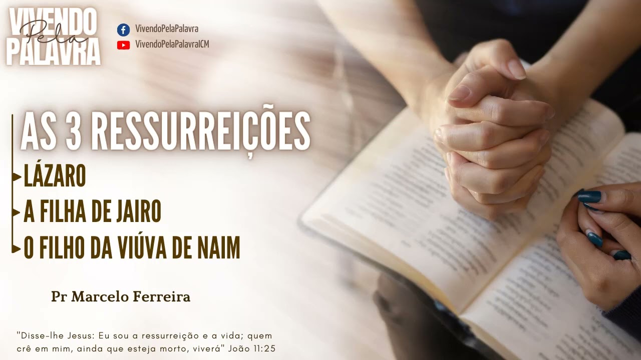 [Mensagem] As Três Ressurreições - Pr Marcelo Ferreira