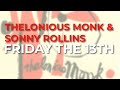Thelonious Monk & Sonny Rollins - Friday The 13th (Official Audio)