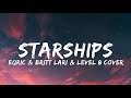 Starships (EQRIC & Britt Lari & Level 8 Cover) (Lyrics)