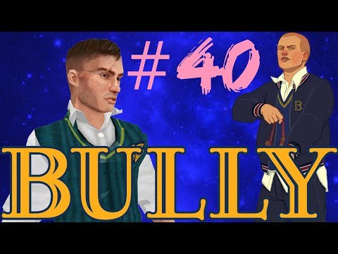 CHAOS AT BULLWORTH - Bully - Pt. 40