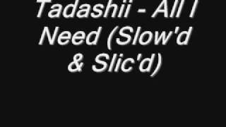 Tedashii All I Need (Slow'd & Slic'd)