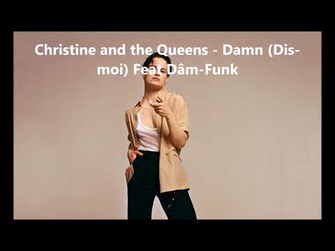 Damn Dis Moi - Christine And The Queens