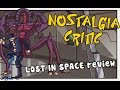 Lost In Space Review Nostalgia Critic