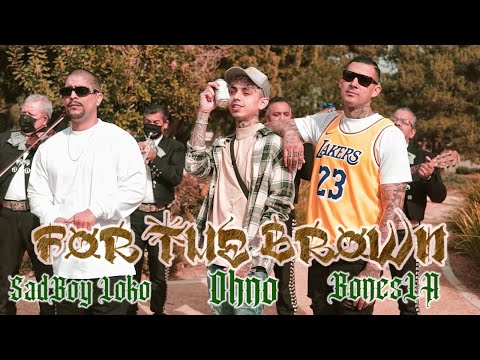 BonesLA - For The Brown Feat. SadBoy Loko & OHNO (Official Music Video)