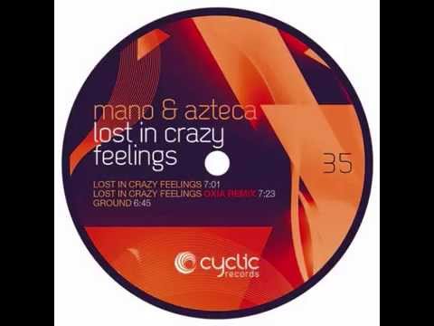 Mano Andrei & Azteca - Lost in crazy feelings (Oxia remix)