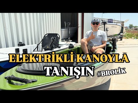 TÜRKİYE'nin İLK FİBER, ELEKTRİKLİ KANOSUYLA TANIŞIN! Brolik Kayak Fishingi sizler için inceledim!