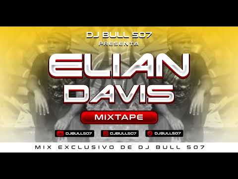 @djbull507 -- Elian Davis MIXTAPE