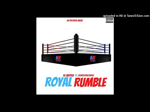 Lil Matrix x Frontstreethero - Royal Rumble (Official Audio)