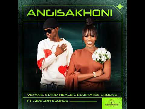 Veyane, Starr Healer, Makhates Groove - Angisakhoni feat AirBurn Sounds (Official Audio)