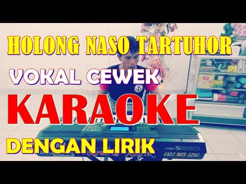KARAOKE HOLONG NASO TARTUHOR ~ Nada Untuk Cewek