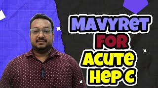 @RxIndianPharmacist | 10.5k views | 3 weeks ago | Mavyret | Why This Drug is a Game-Changer