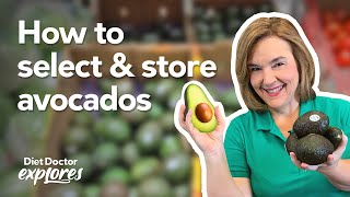 Tips for selecting and storing avocados - Diet Doctor Explor