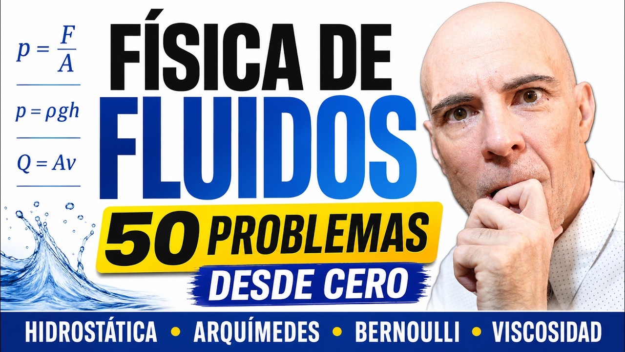 FÍSICA DE FLUIDOS DESDE CERO: 50 problemas resueltos paso a paso