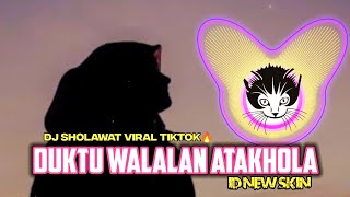 Download lagu DJ DUKTU WALALAN ATAKHOLA viral TIKTOK by ID New S... mp3